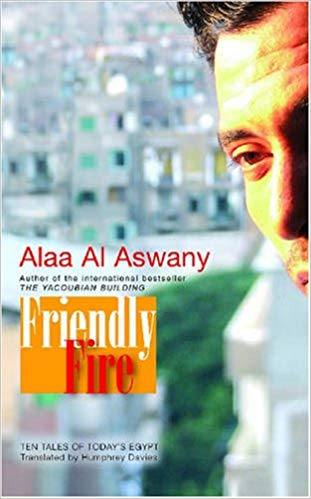 Friendly Fire Alaa Al Aswany okładka anglojęzyczna
